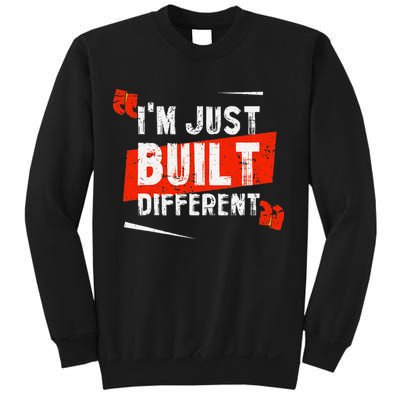 IM Just Built Different Sweatshirt