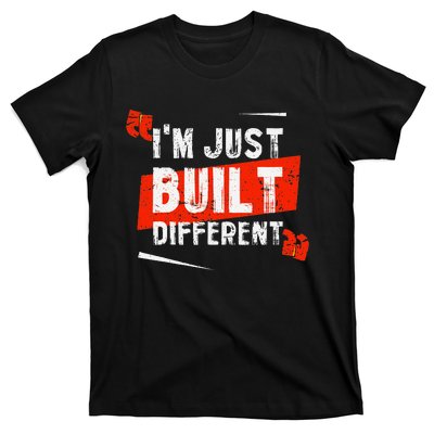 IM Just Built Different T-Shirt