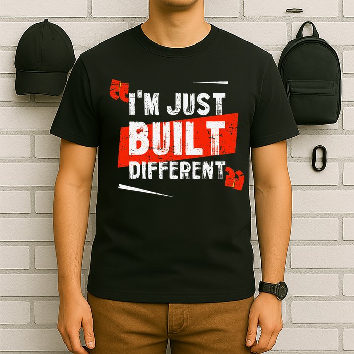 IM Just Built Different T-Shirt