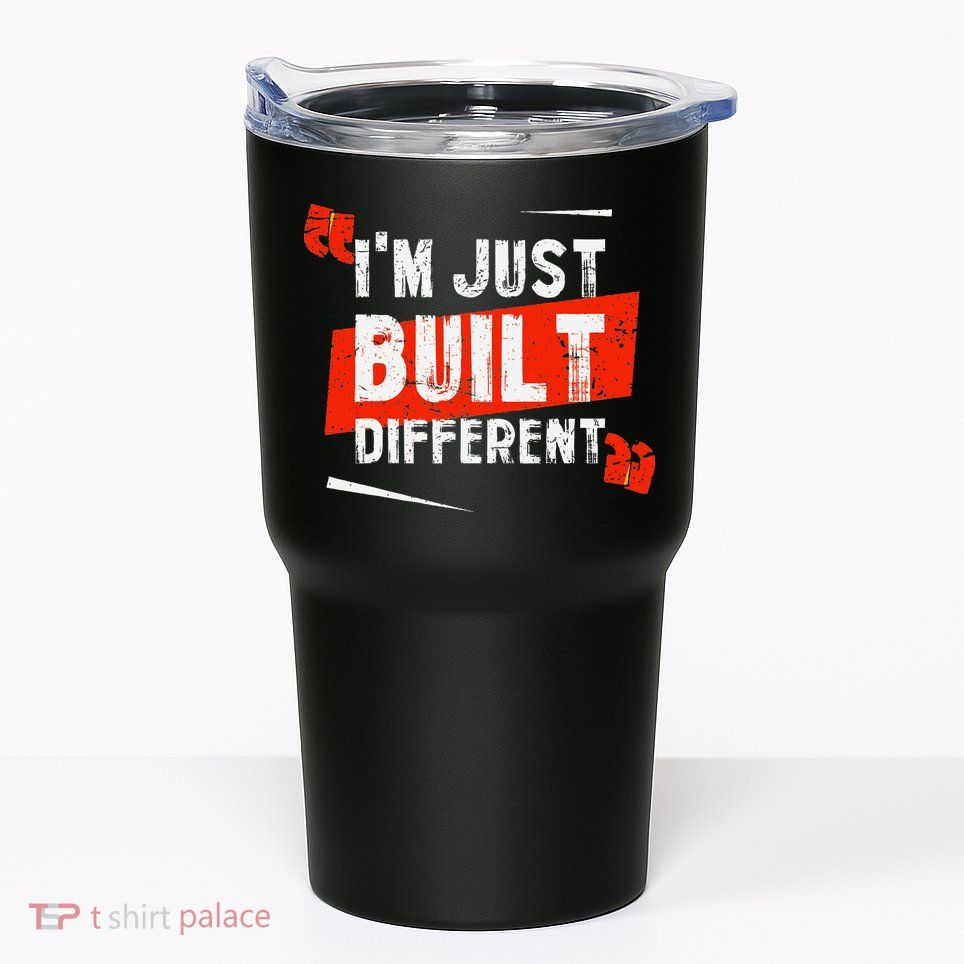 IM Just Built Different Tumbler