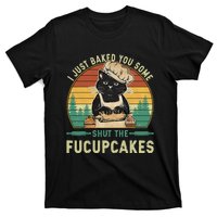 I Just Baked You Some Shut The Fucupcakes Vintage Retro Cat T-Shirt