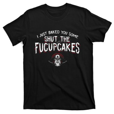 I Just Baked You Some Shut The Fucupcakes Viking T-Shirt