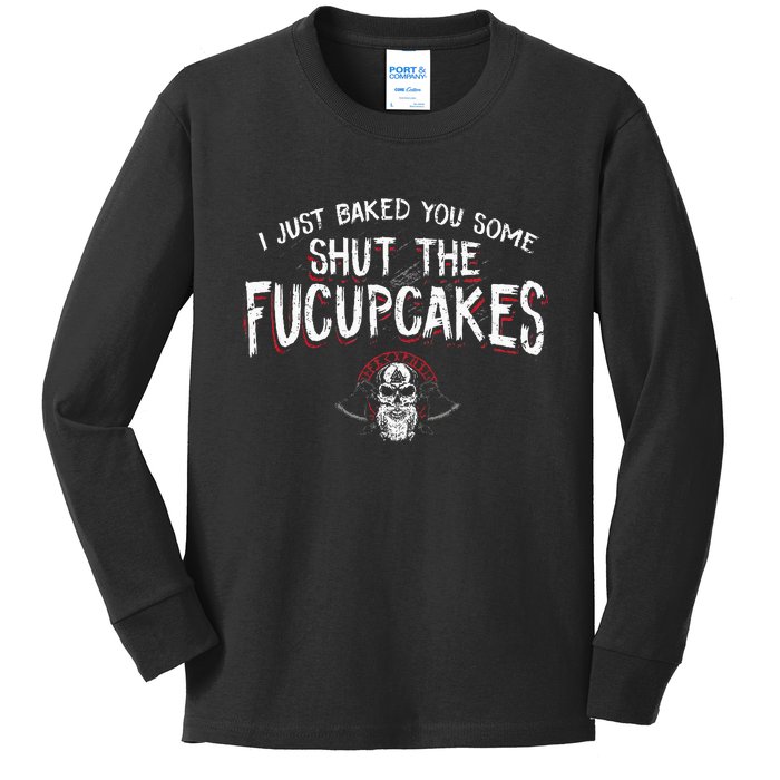 I Just Baked You Some Shut The Fucupcakes Viking Kids Long Sleeve Shirt