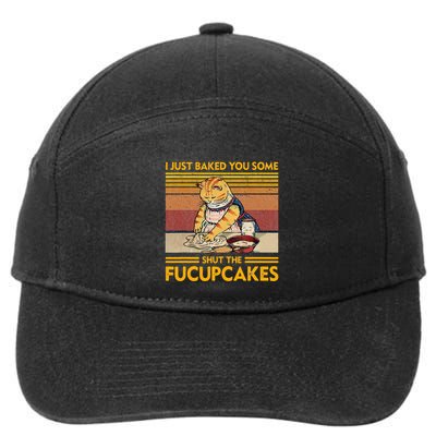 I Just Baked You Some Shut The Fucupcakes 7-Panel Snapback Hat