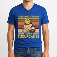 I Just Baked You Some Shut The Fucupcakes V-Neck T-Shirt
