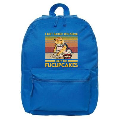 I Just Baked You Some Shut The Fucupcakes 16 in Basic Backpack