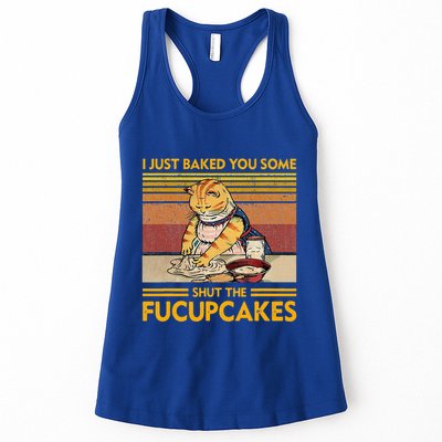I Just Baked You Some Shut The Fucupcakes Womens Tank Top