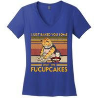 I Just Baked You Some Shut The Fucupcakes Women's V-Neck T-Shirt