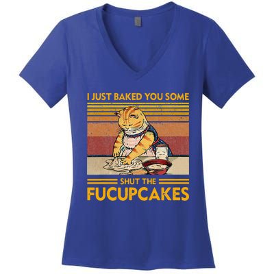 I Just Baked You Some Shut The Fucupcakes Women's V-Neck T-Shirt