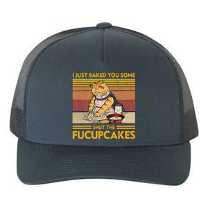 I Just Baked You Some Shut The Fucupcakes Yupoong Adult 5-Panel Trucker Hat