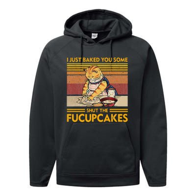 I Just Baked You Some Shut The Fucupcakes Performance Fleece Hoodie