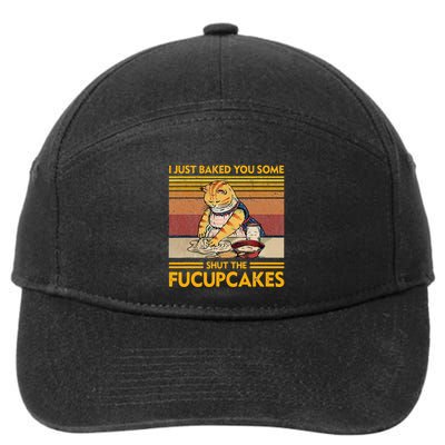 I Just Baked You Some Shut The Fucupcakes 7-Panel Snapback Hat