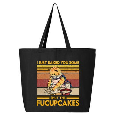 I Just Baked You Some Shut The Fucupcakes 25L Jumbo Tote
