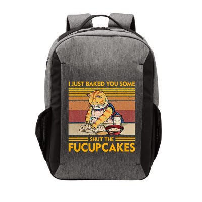 I Just Baked You Some Shut The Fucupcakes Vector Backpack