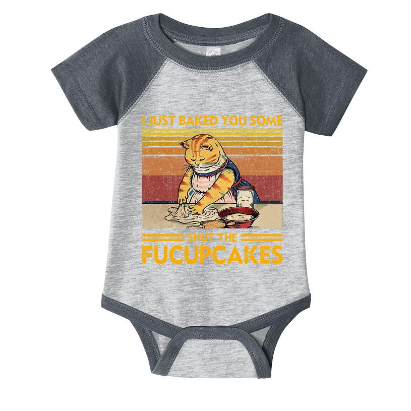 I Just Baked You Some Shut The Fucupcakes Infant Baby Jersey Bodysuit