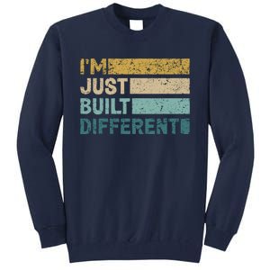 IM Just Built Different Tall Sweatshirt