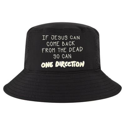 If Jesus Can Come Back From The Dead So Can One Direction Cool Comfort Performance Bucket Hat