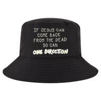 If Jesus Can Come Back From The Dead So Can One Direction Cool Comfort Performance Bucket Hat