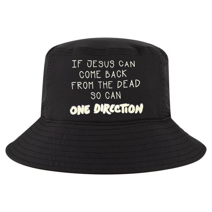 If Jesus Can Come Back From The Dead So Can One Direction Cool Comfort Performance Bucket Hat