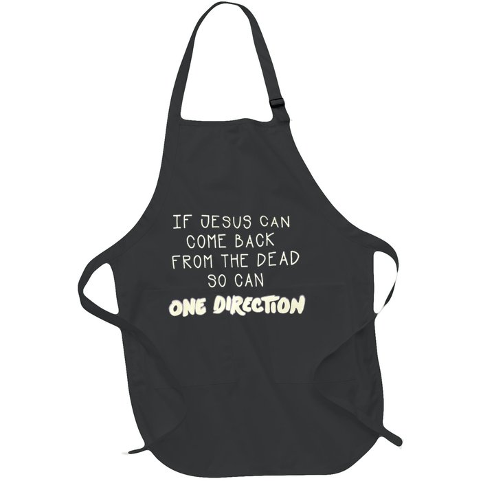 If Jesus Can Come Back From The Dead So Can One Direction Full-Length Apron With Pockets