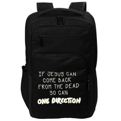 If Jesus Can Come Back From The Dead So Can One Direction Impact Tech Backpack
