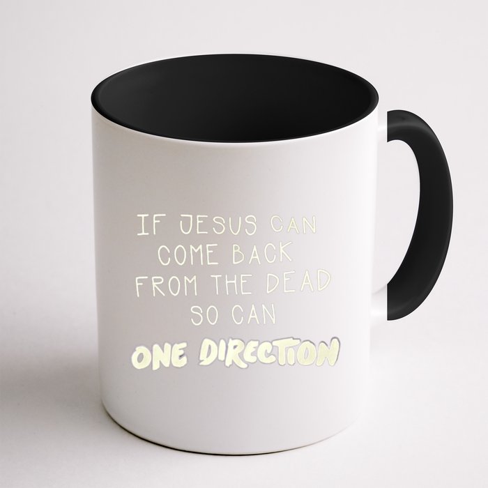 If Jesus Can Come Back From The Dead So Can One Direction Mug