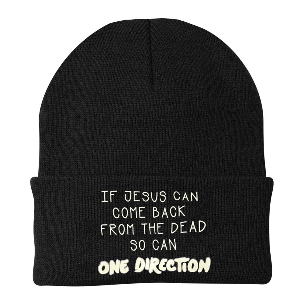 If Jesus Can Come Back From The Dead So Can One Direction Beanie