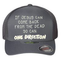If Jesus Can Come Back From The Dead So Can One Direction Flexfit Unipanel Trucker Cap