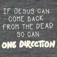 If Jesus Can Come Back From The Dead So Can One Direction Tall T-Shirt