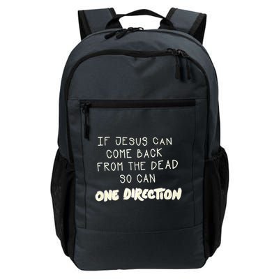 If Jesus Can Come Back From The Dead So Can One Direction Backpack