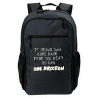 If Jesus Can Come Back From The Dead So Can One Direction Backpack