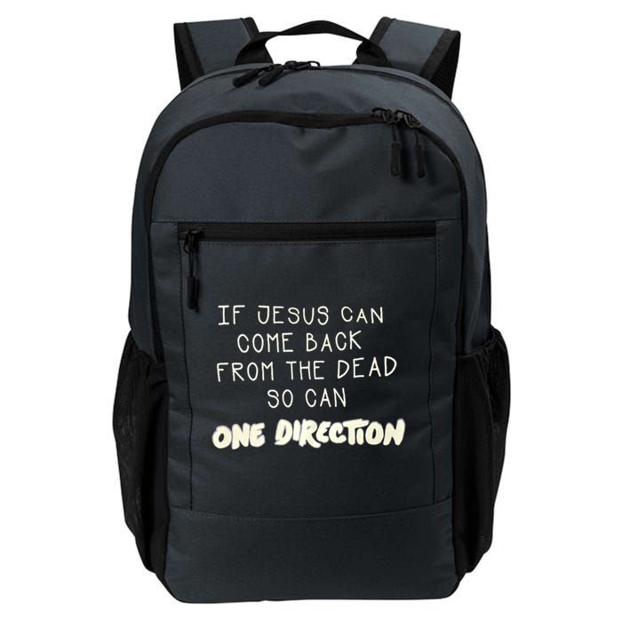 If Jesus Can Come Back From The Dead So Can One Direction Backpack