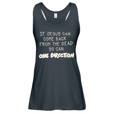 If Jesus Can Come Back From The Dead So Can One Direction Ladies Essential Flowy Tank