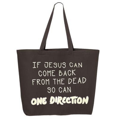 If Jesus Can Come Back From The Dead So Can One Direction 25L Jumbo Tote