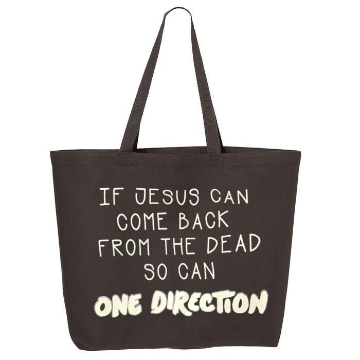 If Jesus Can Come Back From The Dead So Can One Direction 25L Jumbo Tote