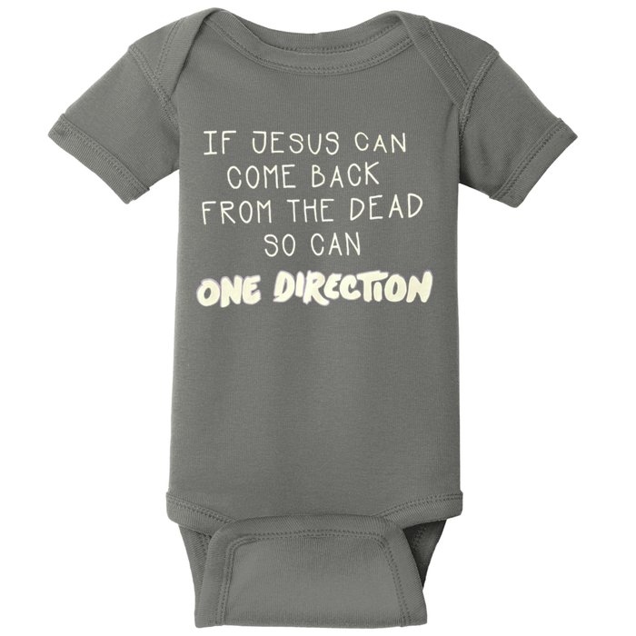 If Jesus Can Come Back From The Dead So Can One Direction Baby Bodysuit