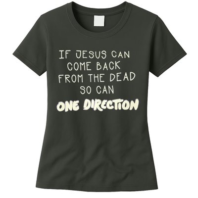 If Jesus Can Come Back From The Dead So Can One Direction Womens T-Shirt