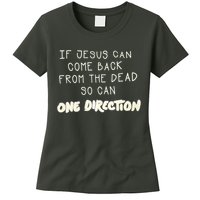 If Jesus Can Come Back From The Dead So Can One Direction Womens T-Shirt