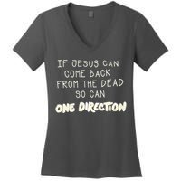 If Jesus Can Come Back From The Dead So Can One Direction Women's V-Neck T-Shirt