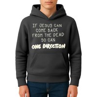 If Jesus Can Come Back From The Dead So Can One Direction Kids Hoodie