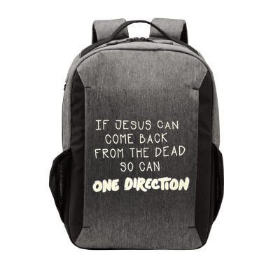 If Jesus Can Come Back From The Dead So Can One Direction Vector Backpack