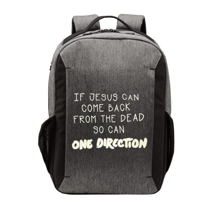 If Jesus Can Come Back From The Dead So Can One Direction Vector Backpack