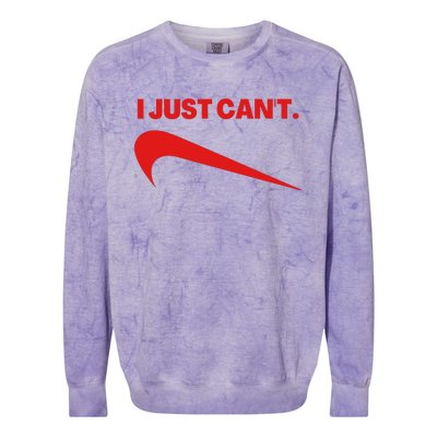 I Just Can't Funny Parody Colorblast Crewneck Sweatshirt