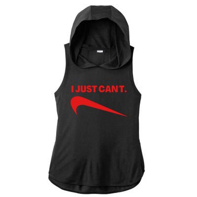 I Just Can't Funny Parody Ladies PosiCharge Tri-Blend Wicking Draft Hoodie Tank