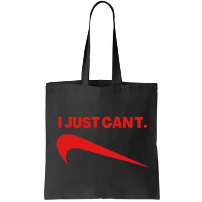 I Just Can't Funny Humor Spoof Parody Slogan Bag