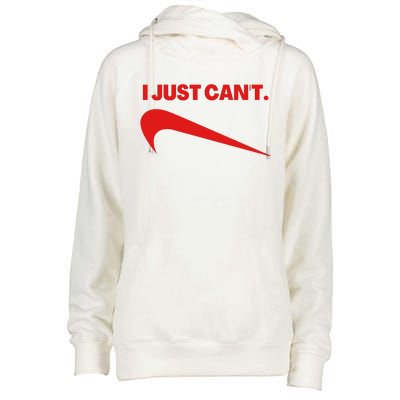 I Just Can't Funny Parody Womens Funnel Neck Pullover Hood