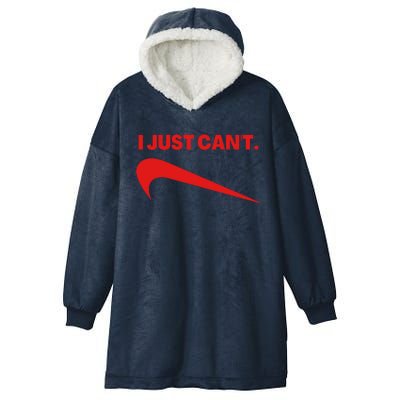 I Just Can't Funny Parody Hooded Wearable Blanket