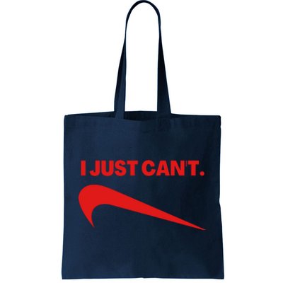 I Just Can't Funny Parody Tote Bag