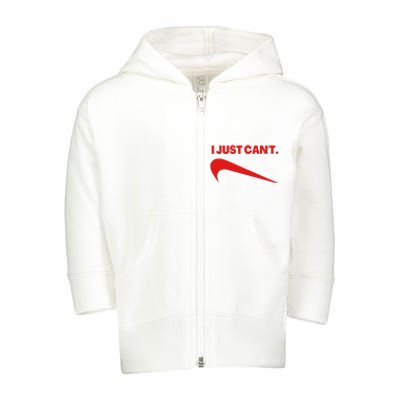 I Just Can't Funny Parody Toddler Zip Fleece Hoodie