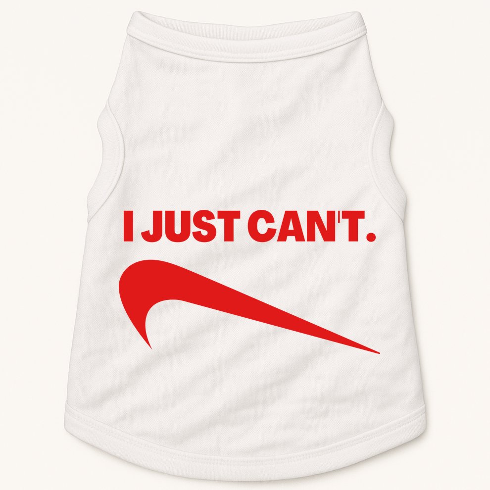 I Just Can't Funny Humor Spoof Parody Slogan Doggie Tank